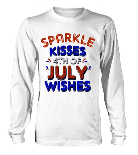 Sparkle Kisses 4th Of July Wishes Long sleeved Unisex