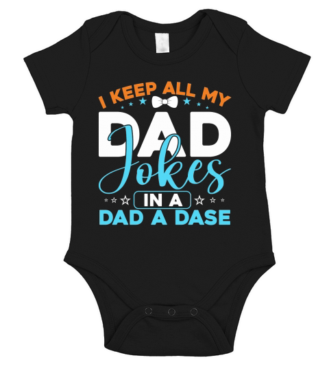 I Keep All My Dad Jokes In A Dad A Dase Short Sleeve Baby One-Piece