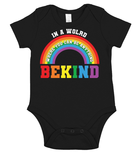 In A World Where You Can Be Anything Be Kind Gay Pride LGBT Short Sleeve Baby One-Piece