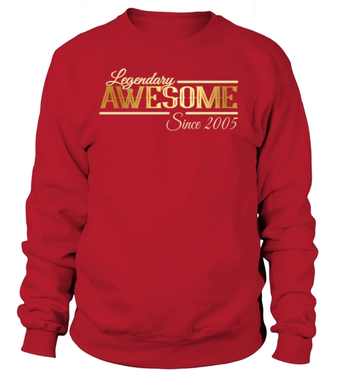 Legendary Awesome 2005 Vintage Sweatshirt Unisex