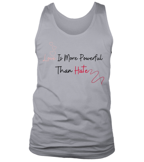 Love Is More Powerful Than Hate Tank Top Unisex