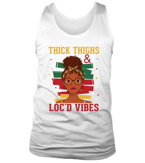 Thick Thighs And Locd Vibes Juneteenth Tank Top Unisex