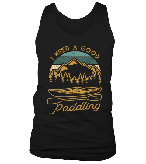 Vintage I Need A Good Paddling Funny Kayaking Tank Top Unisex