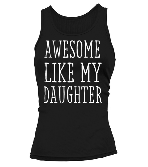 Awesome Like My Daughter Fathers Day Fathers Tank top Woman