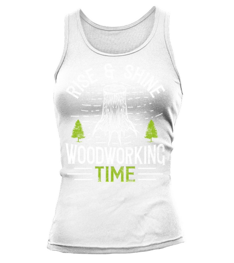 Woodworking Time Woodworker Funny Carpenter Tank top Woman