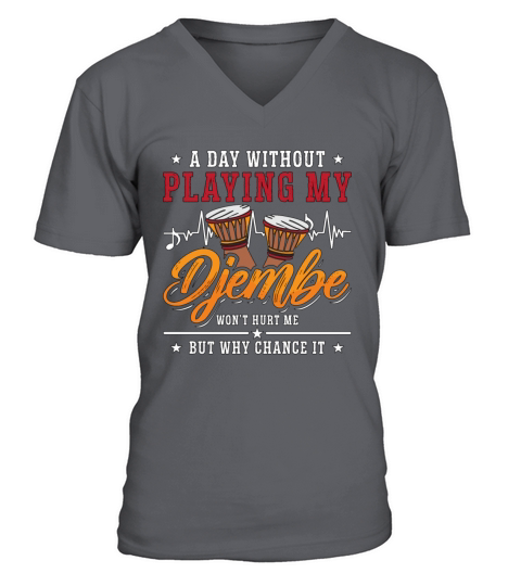 Djembe A Day Without Playing Percussion Instrument V-Neck T-shirt