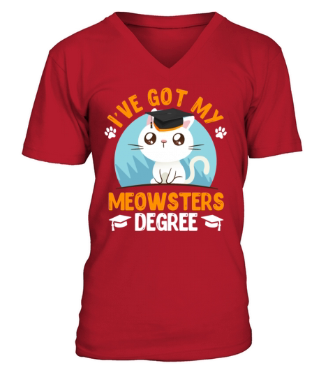 I have got my Meowster cat fan masters degree V-Neck T-shirt