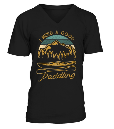 Vintage I Need A Good Paddling Funny Kayaking V-Neck T-shirt