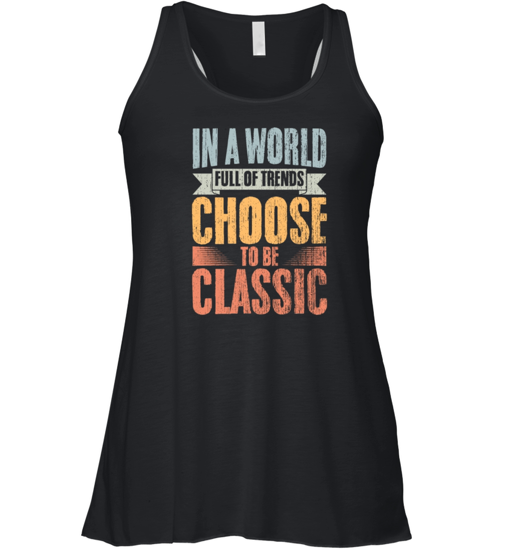 Vintage In A World Full Of Trends Choose To Be Women's Flowy Tank Top