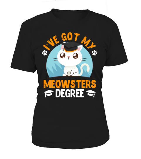 I have got my Meowster cat fan masters degree Women's T-Shirt