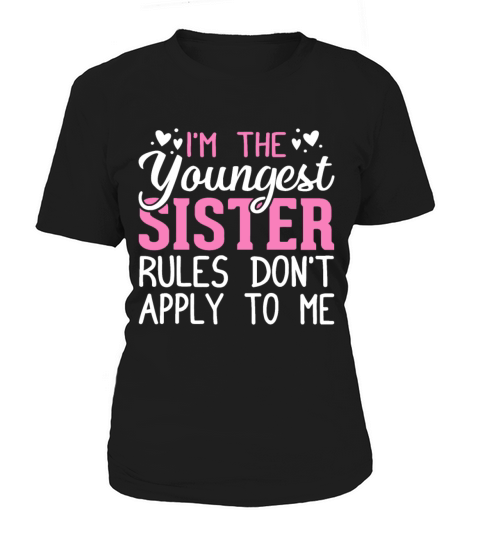 Im The Youngest Sister Funny Family Matching Sibl Women's T-Shirt