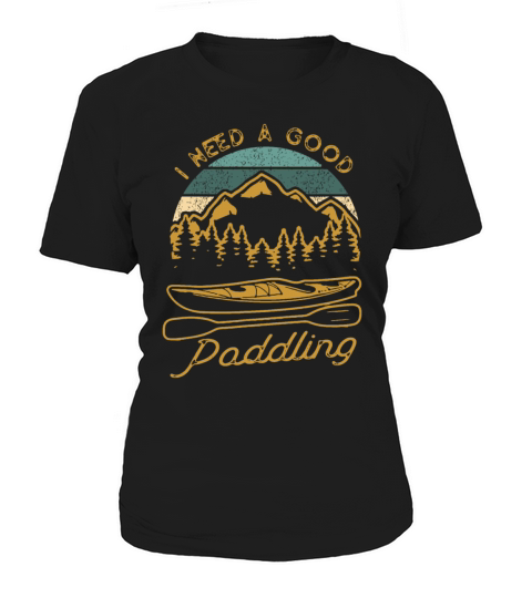 Vintage I Need A Good Paddling Funny Kayaking Women's T-Shirt