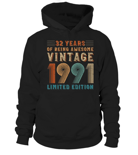 32 years of being awesome vintage 1991 limited edi Hoodie Unisex