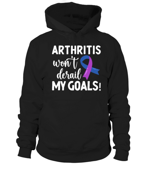 Arthritis Wont Derail My Goals Rheumatoid Hoodie Unisex
