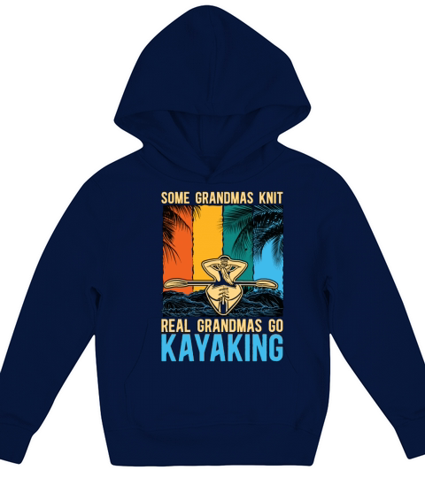 Kayaking Some Grandmas Knit Retro Rowing Canoeing Kids Hoodie