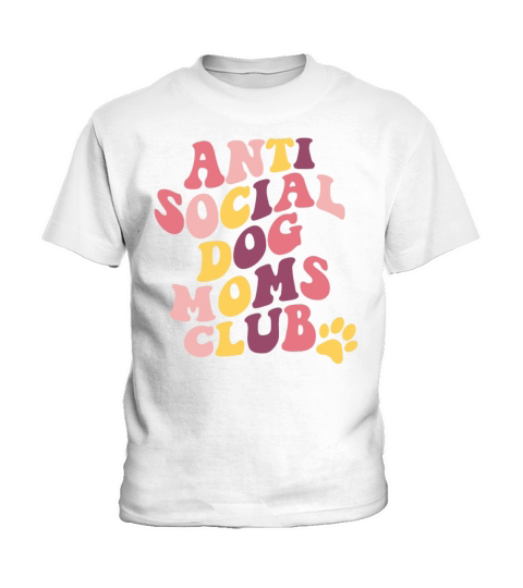 Anti Social Dog Mom Club Proud Puppy Mama Quote Kids T-Shirt