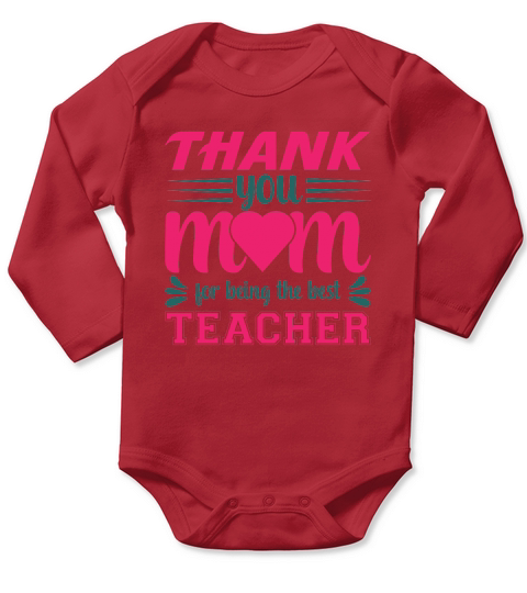 Thanks You Mom For Being the Best Teacher Long Sleeve Baby One-Piece