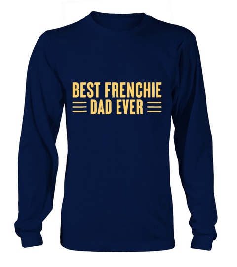 Best Frenchie Dad Ever Funny Dog Dad Vintage Fathe Long sleeved Unisex