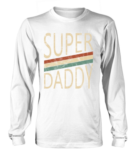 Super Daddy For Super Dad Retro Vintage Graphic Long sleeved Unisex