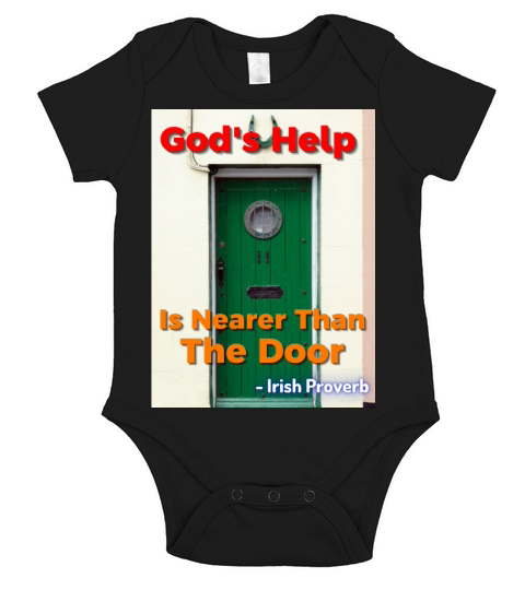 Irish Proverb - Gods Help Is Nearer Than The Door Short Sleeve Baby One-Piece