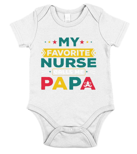 My favorite Nurse Calls Me Papa Short Sleeve Baby One-Piece
