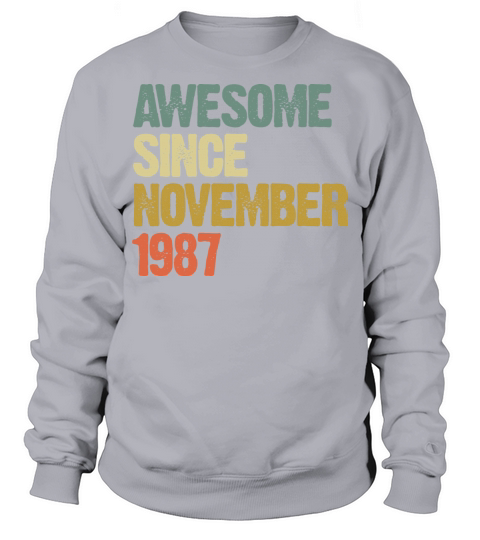 Awesome Since November 1987 Retro Vintage Gift Sweatshirt Unisex