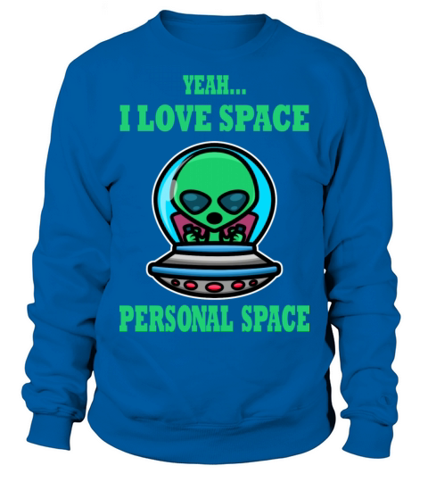 Personal Space Alien Funny Sweatshirt Unisex