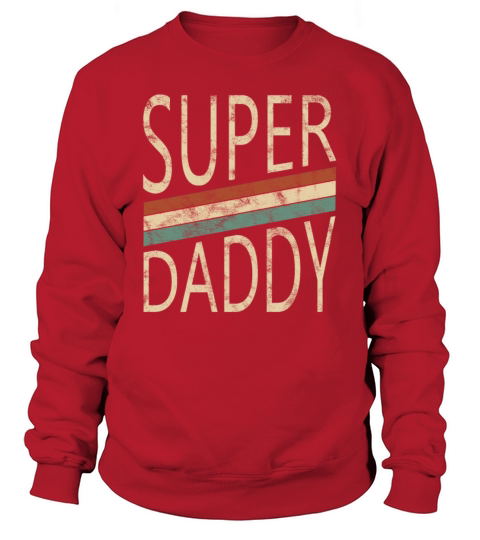 Super Daddy For Super Dad Retro Vintage Graphic Sweatshirt Unisex