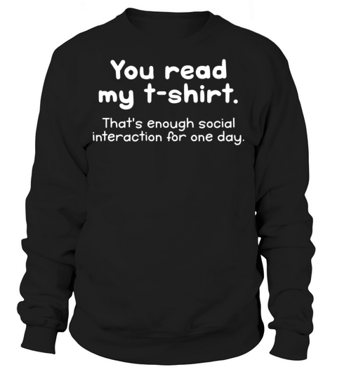 That s enough social interaction for one day Sweatshirt Unisex