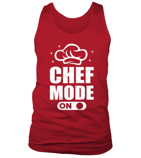 Chef Mode On Cooking Chefs Hat Chef Cook Mode Foo Tank Top Unisex