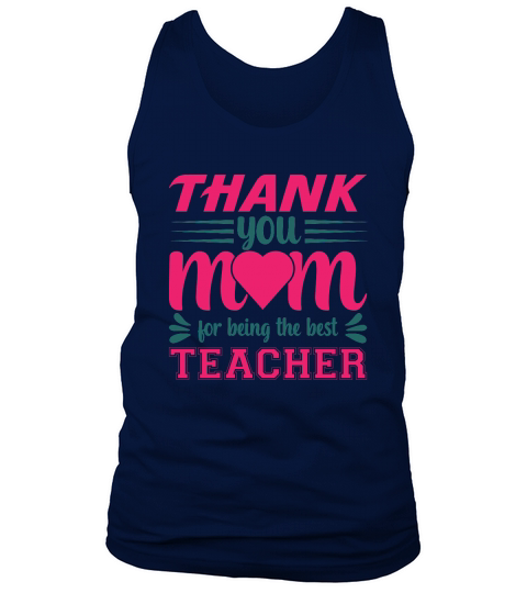 Thanks You Mom For Being the Best Teacher Tank Top Unisex
