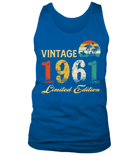 Vintage 1961 Limited Edition Born In 1961 Birthday Tank Top Unisex
