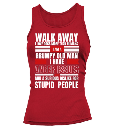 Walk away I am a grumpy old man I love dogs Tank top Woman