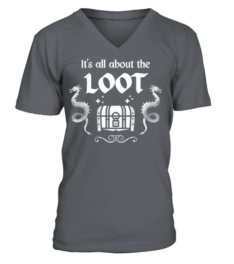 It Is About The Loot Rpg Gamer Gaming V-Neck T-shirt