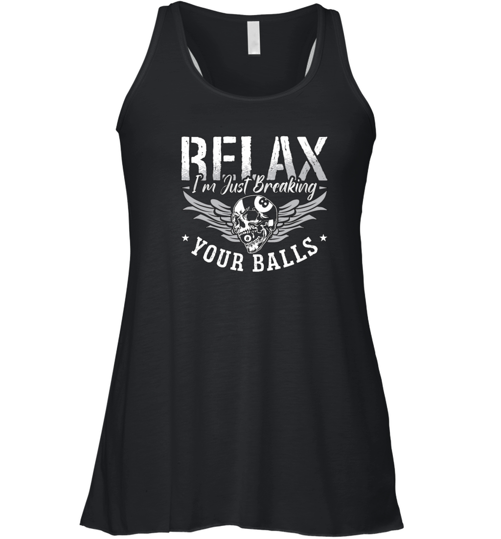 Cue Sports Relax Im Just Breaking Your Cue Stick Women's Flowy Tank Top