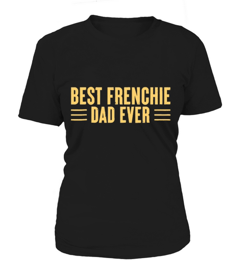 Best Frenchie Dad Ever Funny Dog Dad Vintage Fathe Women's T-Shirt