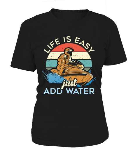 Jet Skiing Life Is Easy Just Add Jetskis Jet Skier Women's T-Shirt