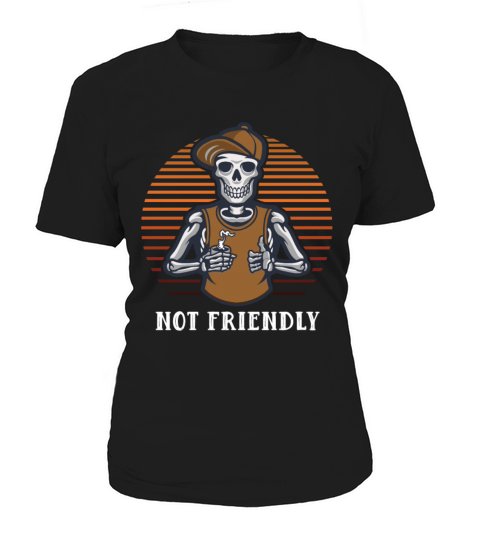 Not Friendly Funny Sarcastic Humor Sarcasm Introve Women's T-Shirt