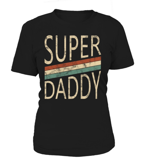 Super Daddy For Super Dad Retro Vintage Graphic Women's T-Shirt