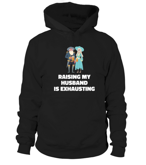 Raising My Husband Is Exhausting Vintage Wife Hoodie Unisex
