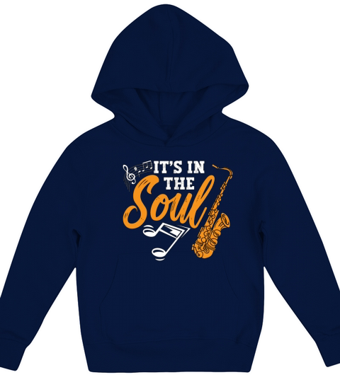 Saxophone Its In The Soul Loves Wind Instrument Kids Hoodie