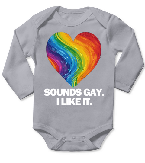 Sounds Gay I Long Sleeve Baby One-Piece