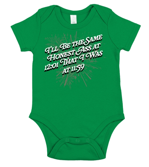Ill Be the Same Honest Ass Funny Happy New Year Hu Short Sleeve Baby One-Piece