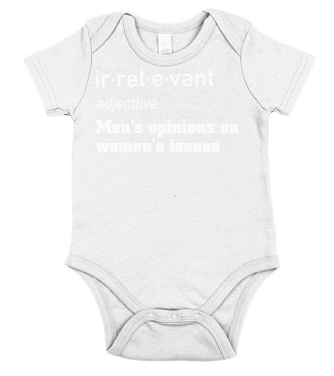 ir-rel-e-vant adjective Mens opinions on womens Short Sleeve Baby One-Piece