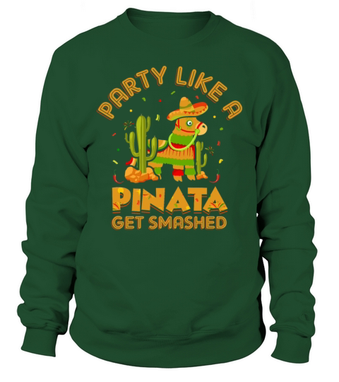 Like A Pinata Get Smashed Funny Cinco De Mayo Sweatshirt Unisex