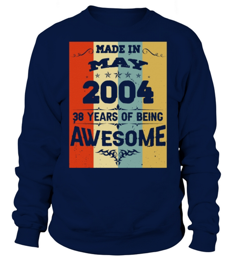 May 2004 Vintage Birthday Present Sweatshirt Unisex
