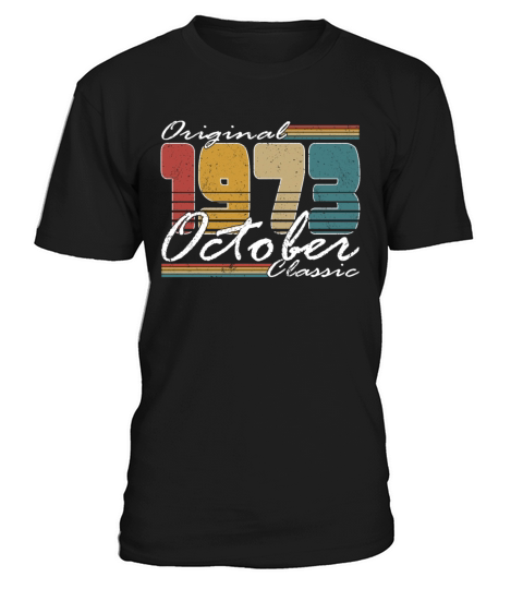 50th birthday october 1973 original 1973 T-Shirt Unisex
