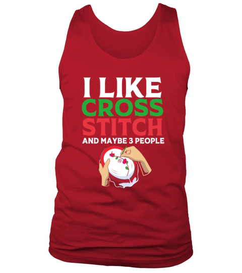 I Like Cross Stitch And Maybe 3 People Tank Top Unisex