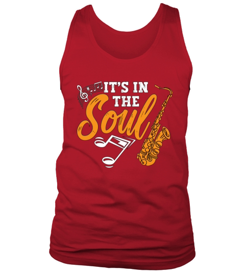 Saxophone Its In The Soul Loves Wind Instrument Tank Top Unisex