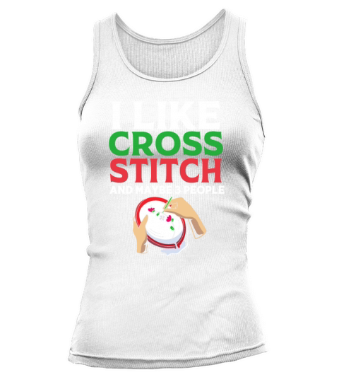 I Like Cross Stitch And Maybe 3 People Tank top Woman